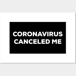 Coronavirus Canceled Me (white) Posters and Art